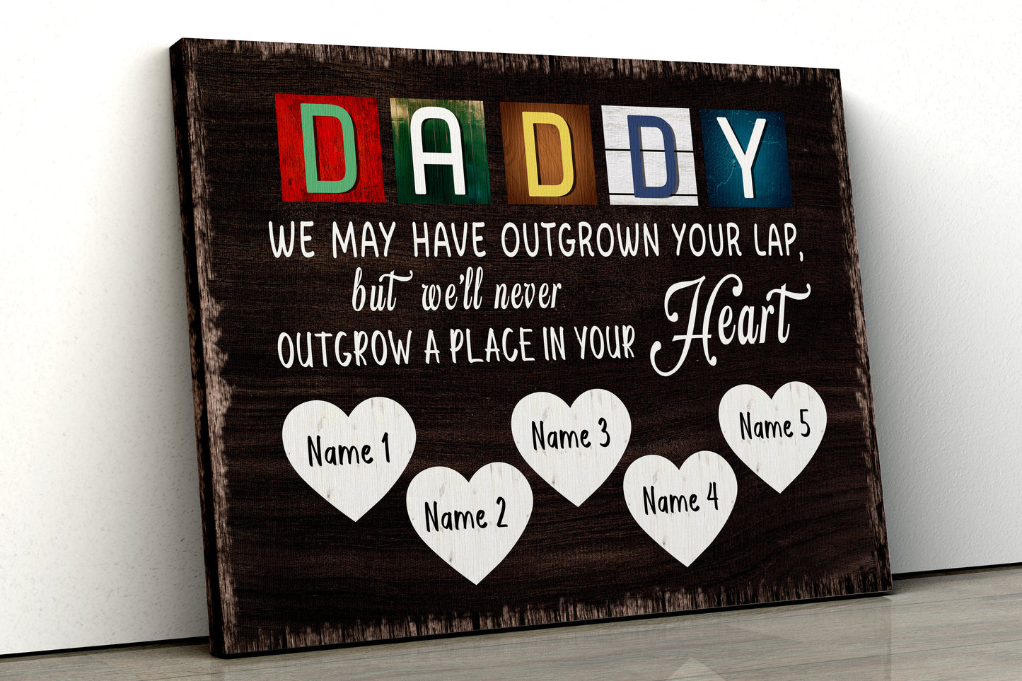 Daddy We'll Never Outgrown A Place In Your Heart Personalized Canvas