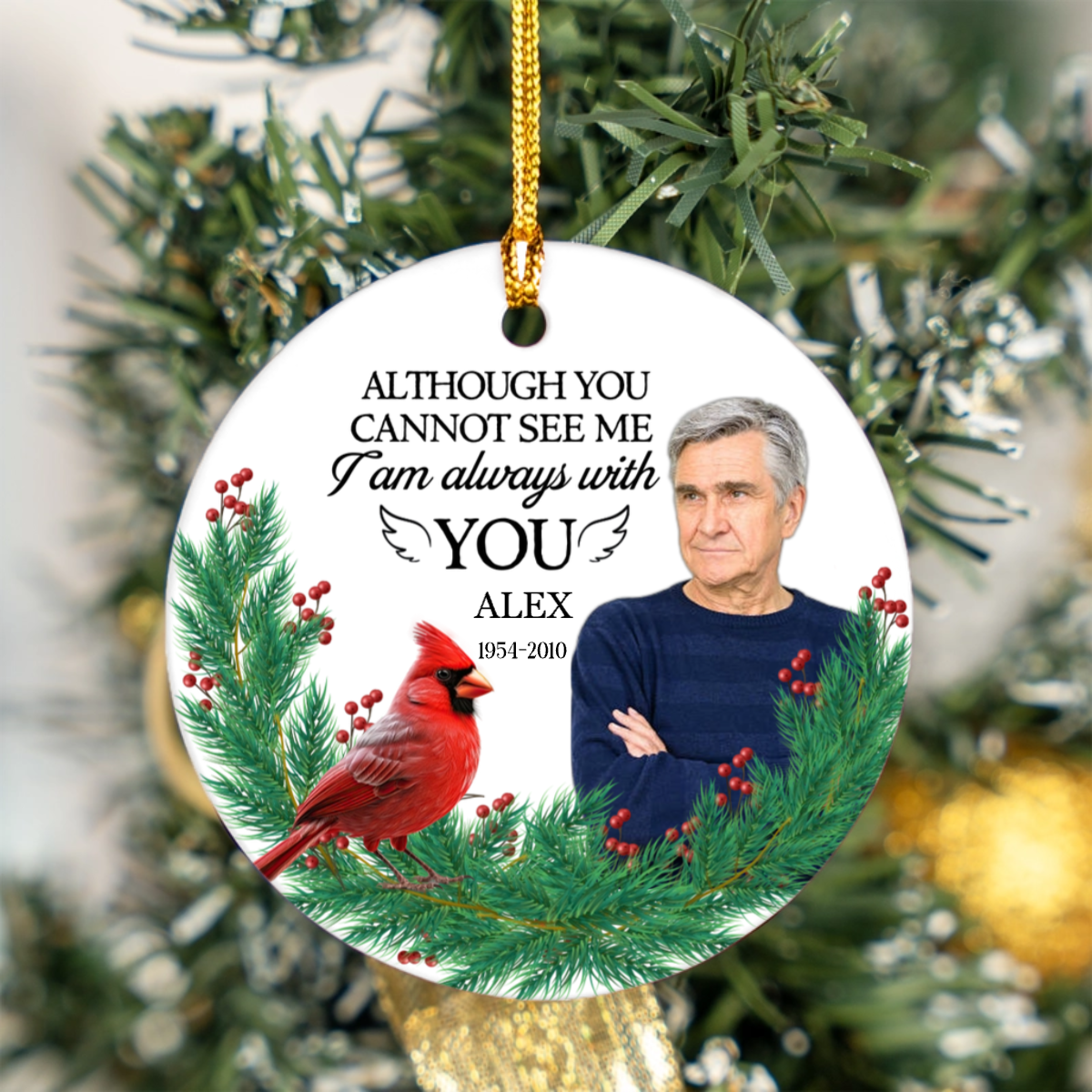 Although You Cannot See Me I Am Always With You Personalized Ornament