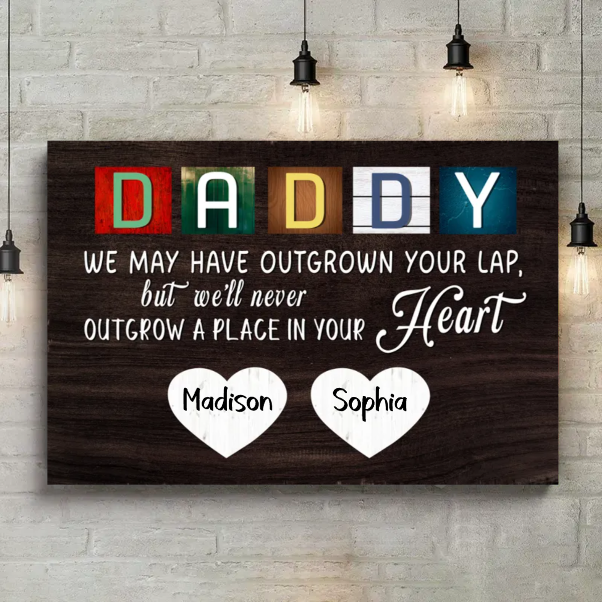 Daddy We'll Never Outgrown A Place In Your Heart Personalized Canvas