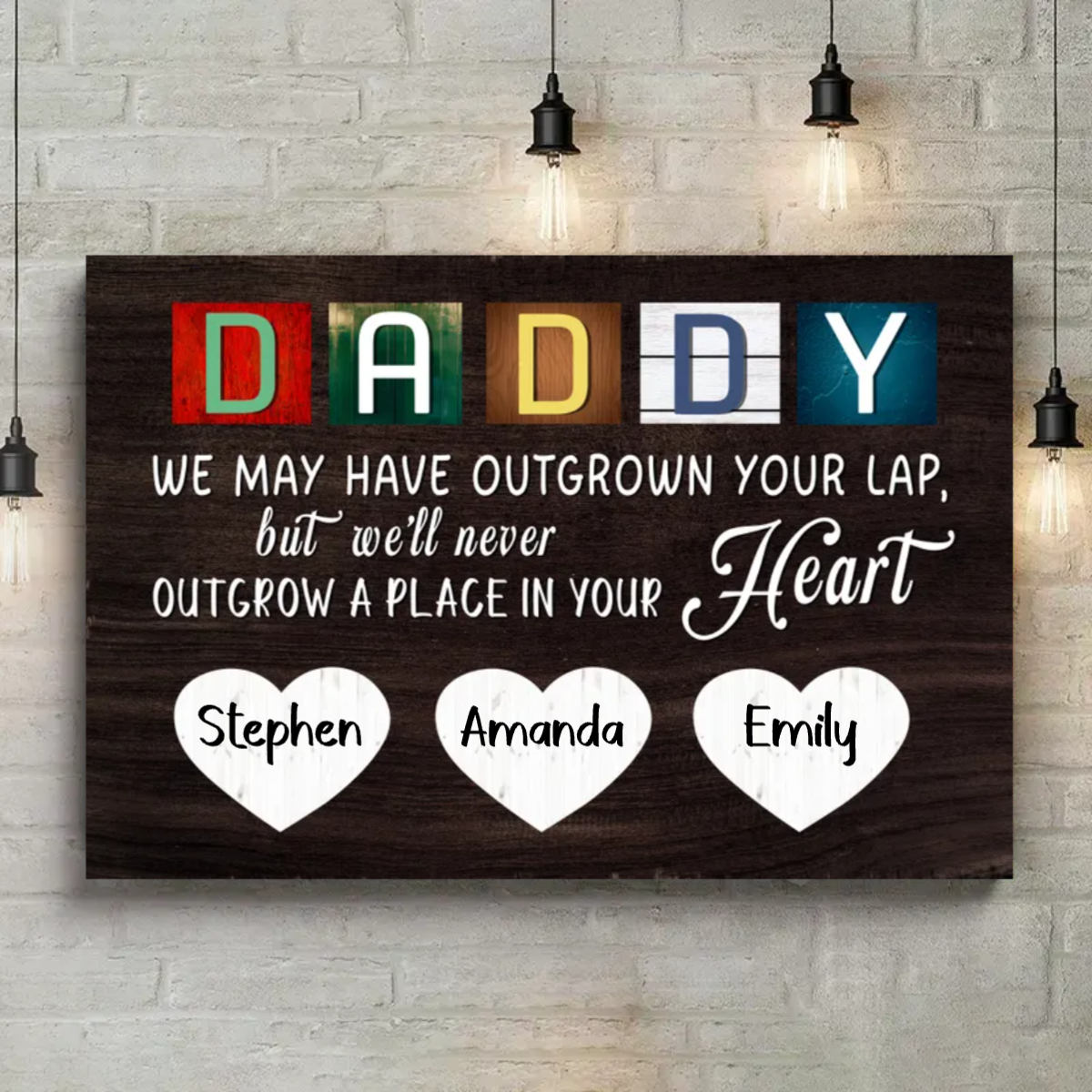 Daddy We'll Never Outgrown A Place In Your Heart Personalized Canvas