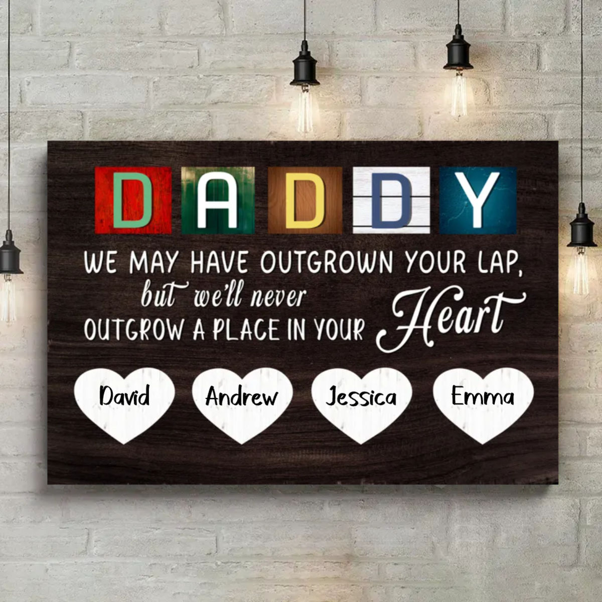 Daddy We'll Never Outgrown A Place In Your Heart Personalized Canvas