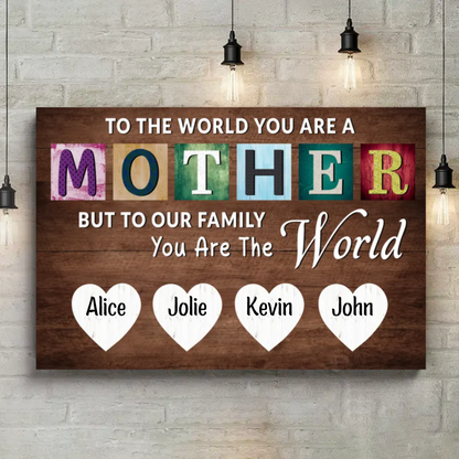 You Are The World Custom Names Canvas For Mom VIP