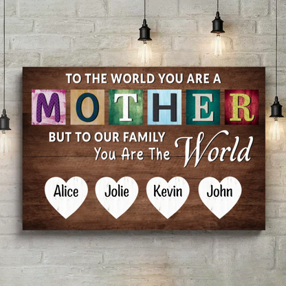 You Are The World Custom Names Canvas For Mom