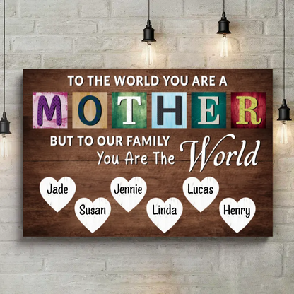 You Are The World Custom Names Canvas For Mom