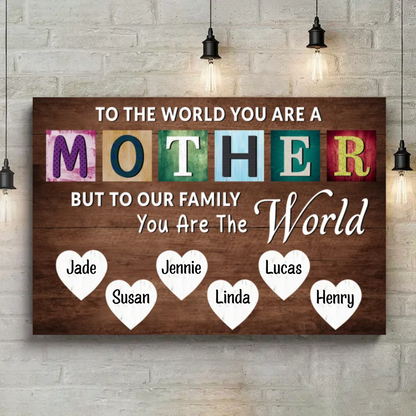 You Are The World Custom Names Canvas For Mom VIP