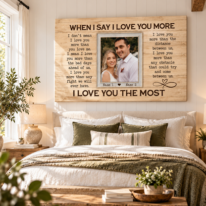 Personalized Canvas Prints, Custom Photos, Loving Gift For Couple, Couple Gift, Anniversary Gift, When I Say I Love You More Canvas