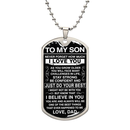 To My Son - Never Forget How Much I love You - Dog Tag - Military Ball Chain