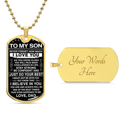 To My Son - Never Forget How Much I love You - Dog Tag - Military Ball Chain