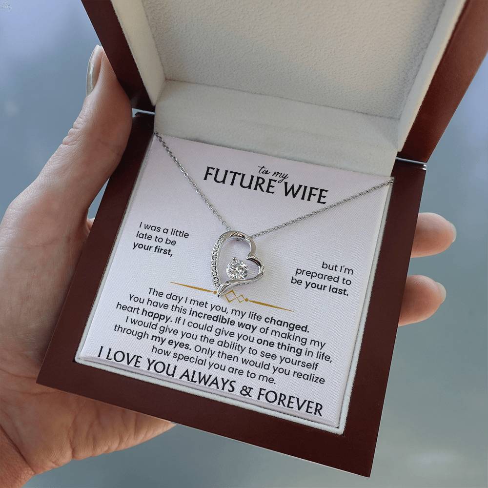 To My Future Wife - I'm prepared to be your last - Necklace