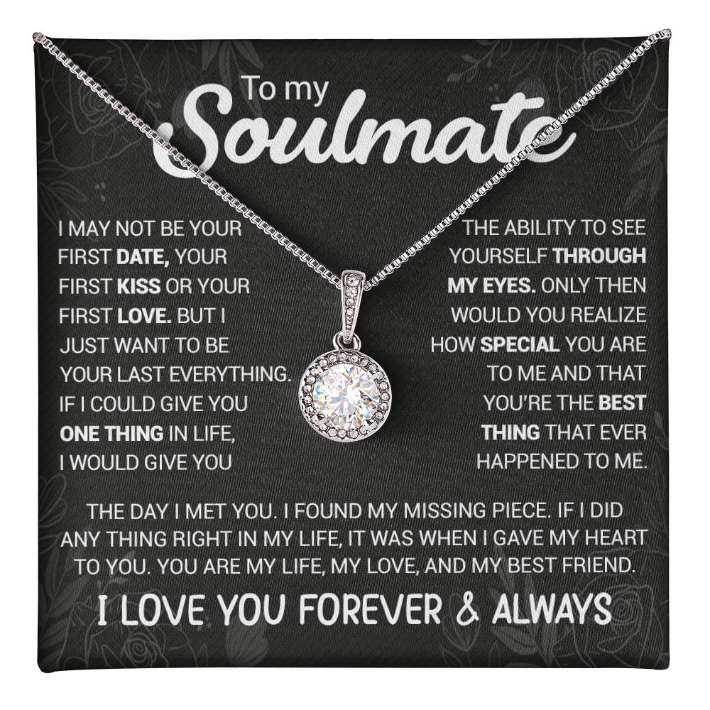 To My Soulmate - You're The Best Thing That Ever Happened To Me - Eternal Hope necklace