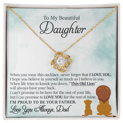 To My Beautiful Daughter - This Old Lion Will Always Have Your Back - Love Knot Necklace