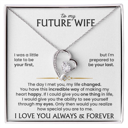 To My Future Wife - I'm prepared to be your last - Necklace