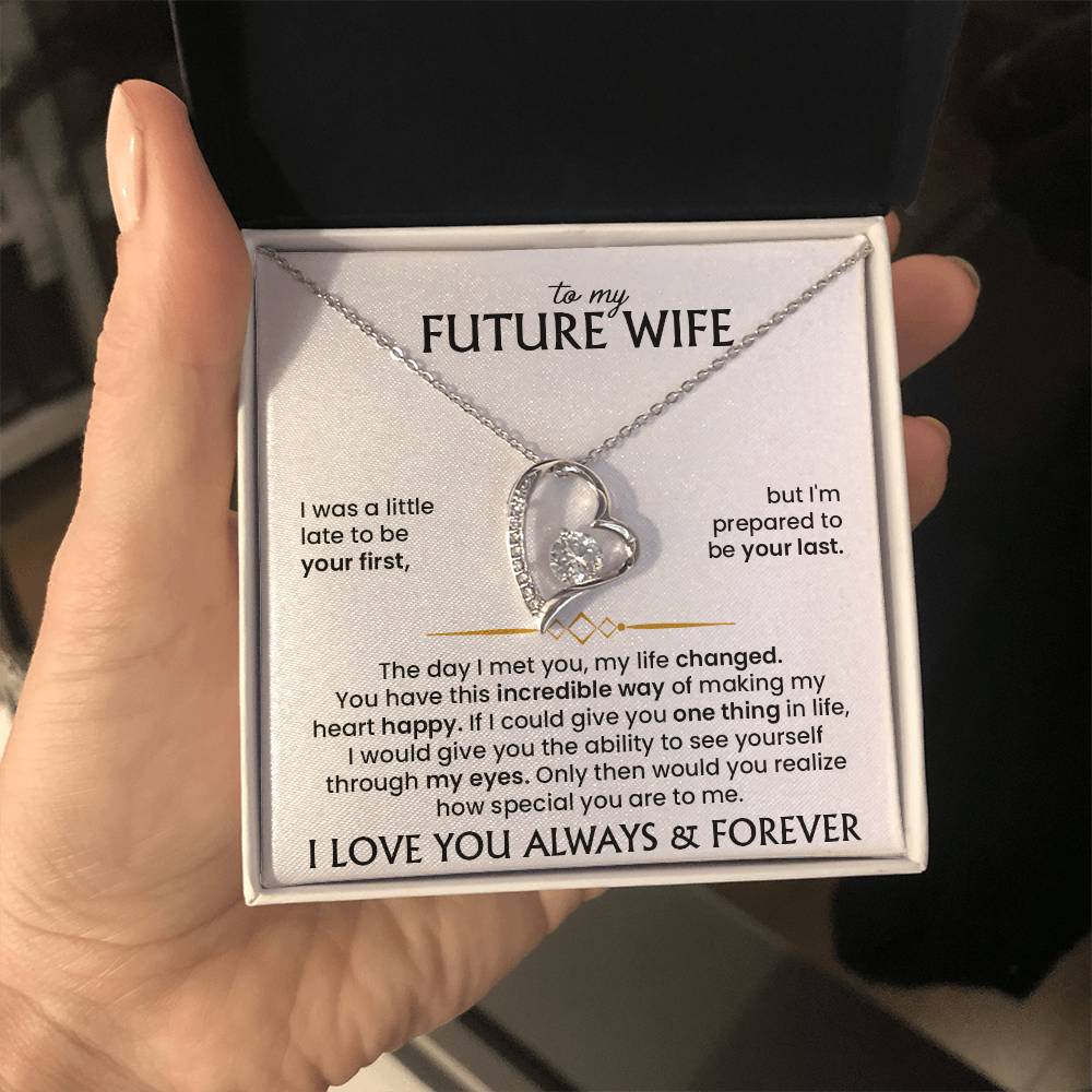 To My Future Wife - I'm prepared to be your last - Necklace