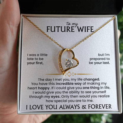 To My Future Wife - I'm prepared to be your last - Necklace